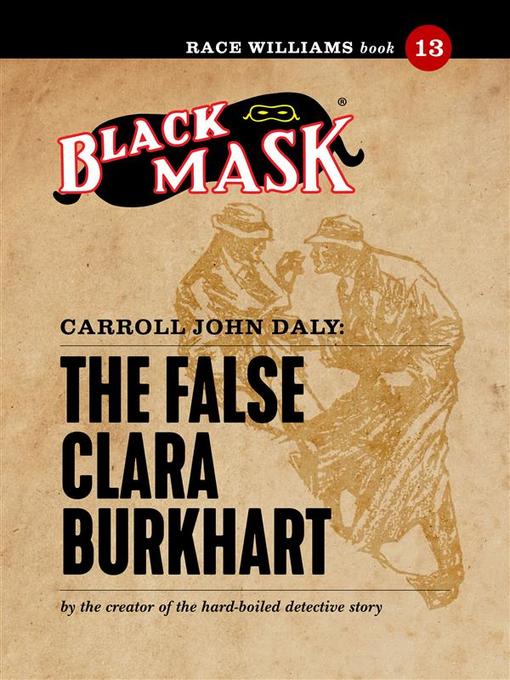 Title details for The False Clara Burkhart by Carroll John Daly - Available